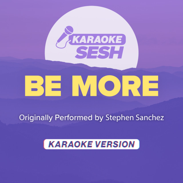 Be More (Originally Performed by Stephen Sanchez) - Karaoke Version