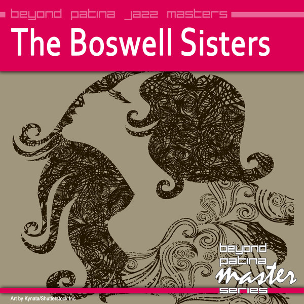 Beyond Patina Jazz Masters: The Boswell Sisters cover art