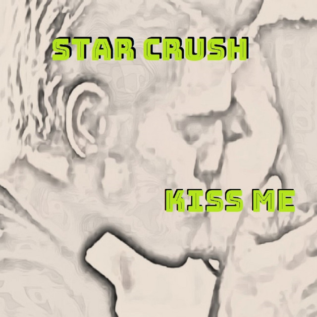 Kiss Me - Single by Star Crush | Spotify