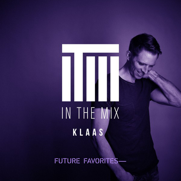 Klaas - In the Mix (Future Favorites) - Compilation by Klaas | Spotify