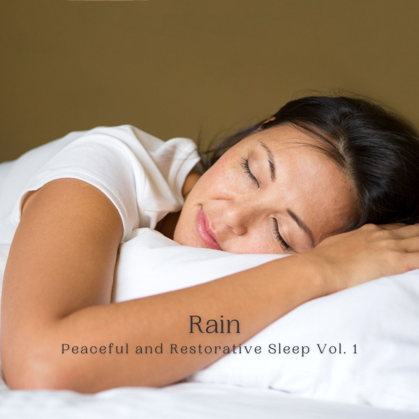 Rain: Peaceful and Restorative Sleep Vol. 1 cover art