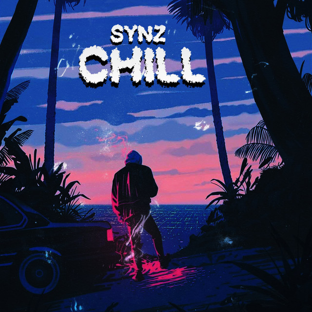 Chill - Single by SYNZ | Spotify