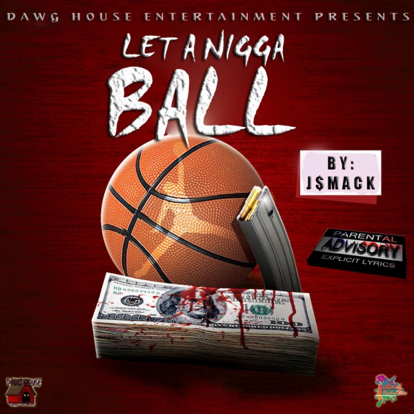Let A Nigga Ball - song and lyrics by J DollarSign Mack | Spotify
