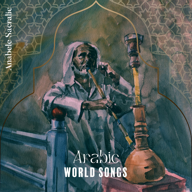 Arabic World Songs: Music for Hookah, Best Ethnic Deep Arabic Mix for Massage, Spa, Yoga and Meditation, Islamic Meditation cover art