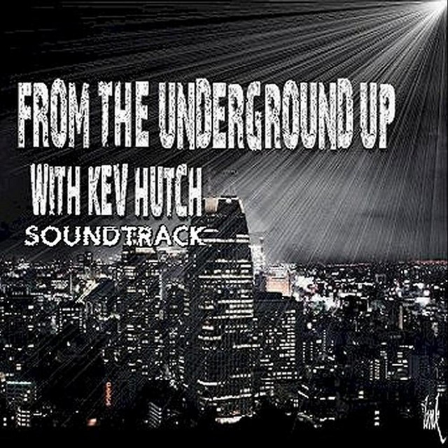 From the Underground Up With Kev Hutch (Soundtrack) cover art