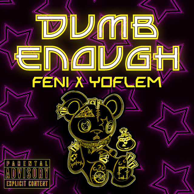 Dumb Enough (feat. Yoflem)