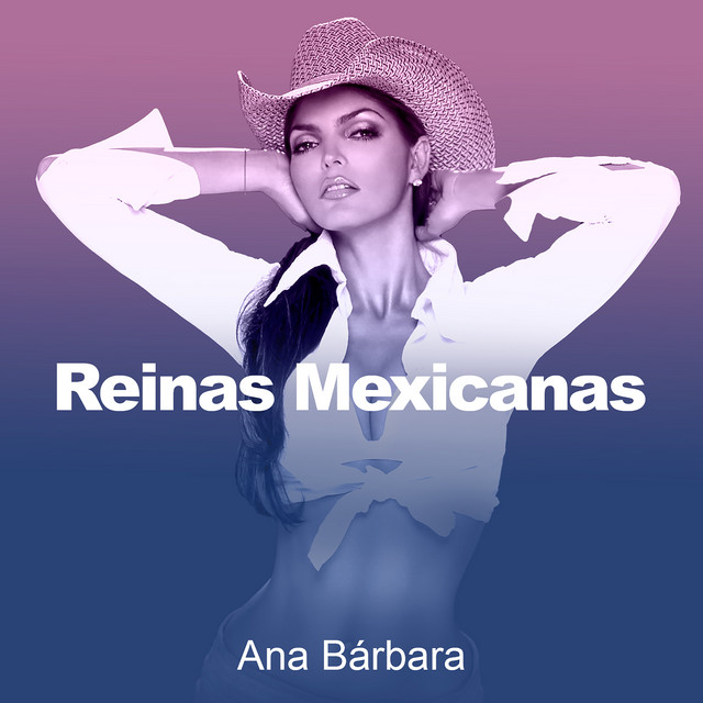 Reinas Mexicanas by Ana Bárbara