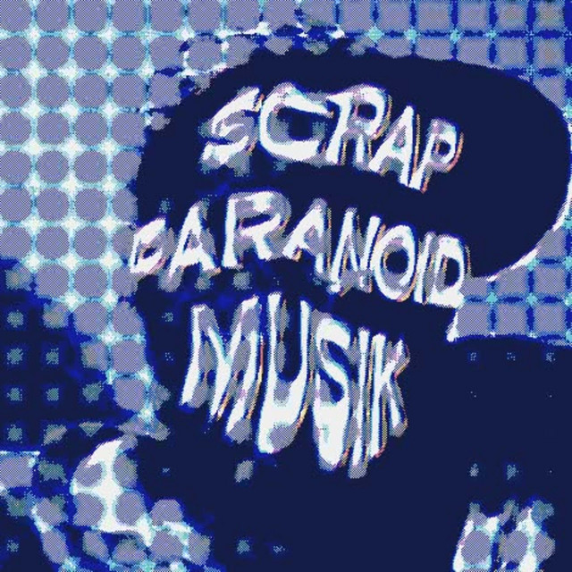 SCRAPPARANOIDMUSIK