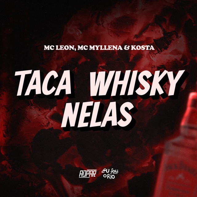  – TACA WHISKY NELAS - MC LEON & MC MYLLENA