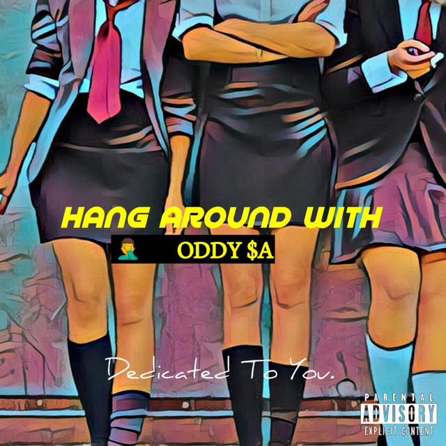 Hang Around With - Single by Oddy $a | Spotify