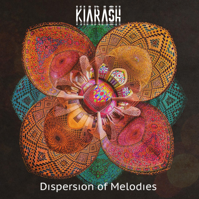 Dispersion of Melodies - EP by Kiarash | Spotify