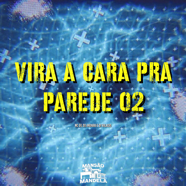 Vira a Cara pra Parede 02