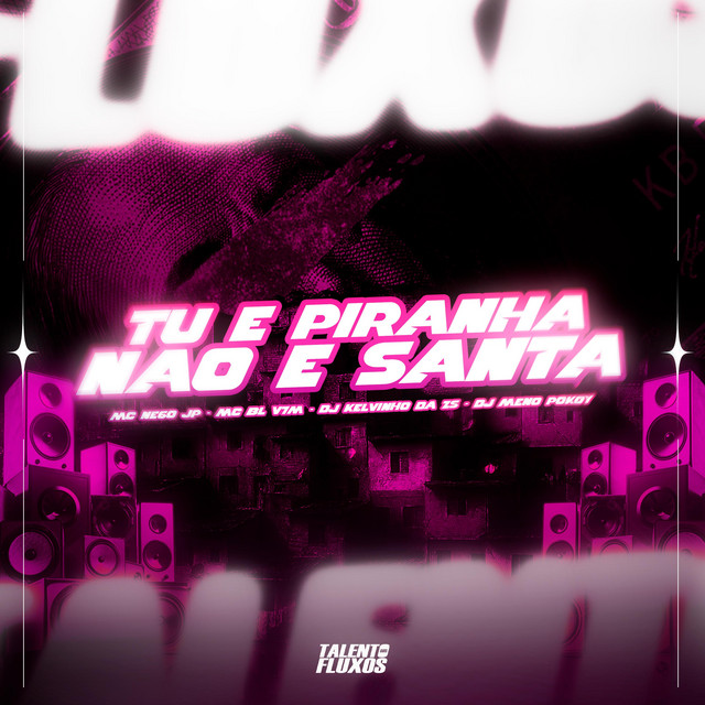 Tu è Piranha Não e Santa