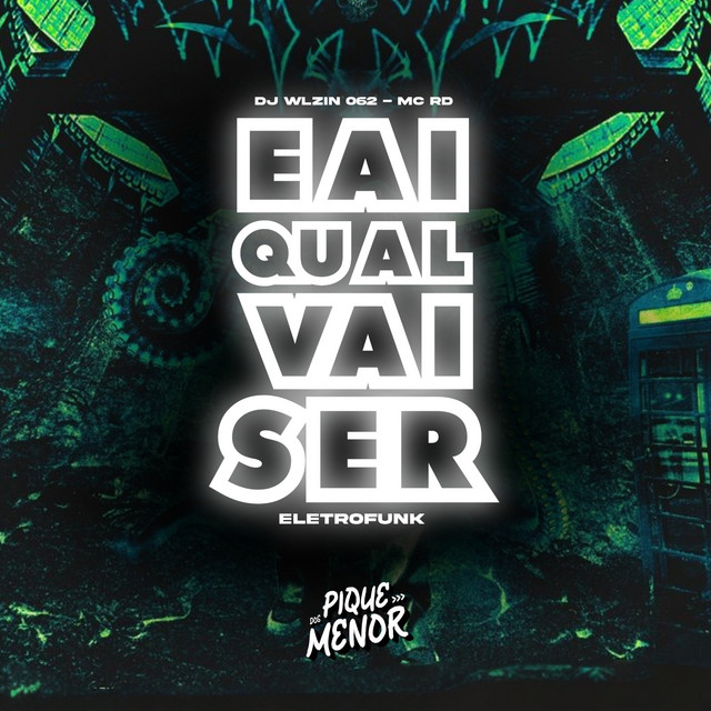 Eai Qual Vai Ser - Eletrofunk