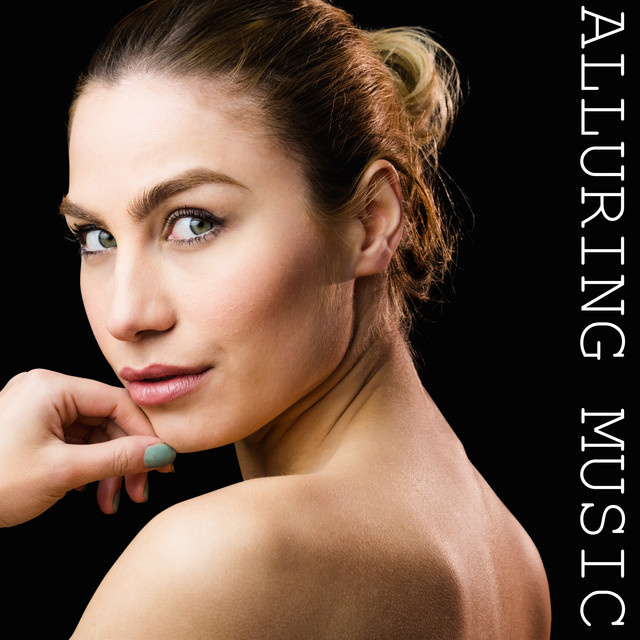 Alluring Music: Sensual, Seductive, Sexy Tunes for Lovers cover