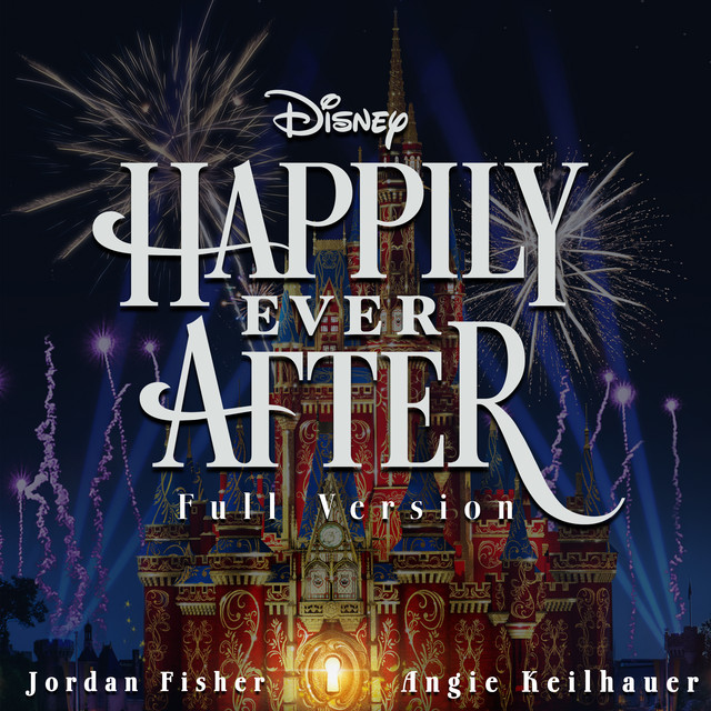 Happily Ever After Full Version Single By Jordan Fisher Angie K Spotify