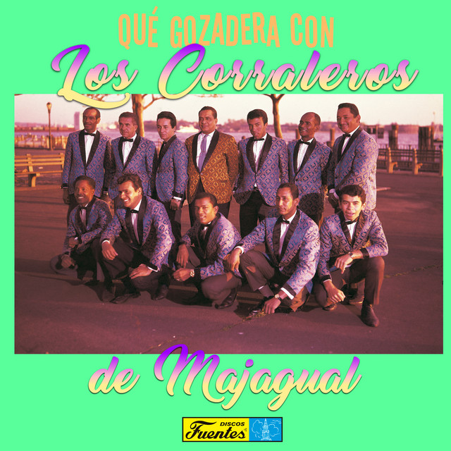 Qué Gozadera Con los Corraleros de Majagual