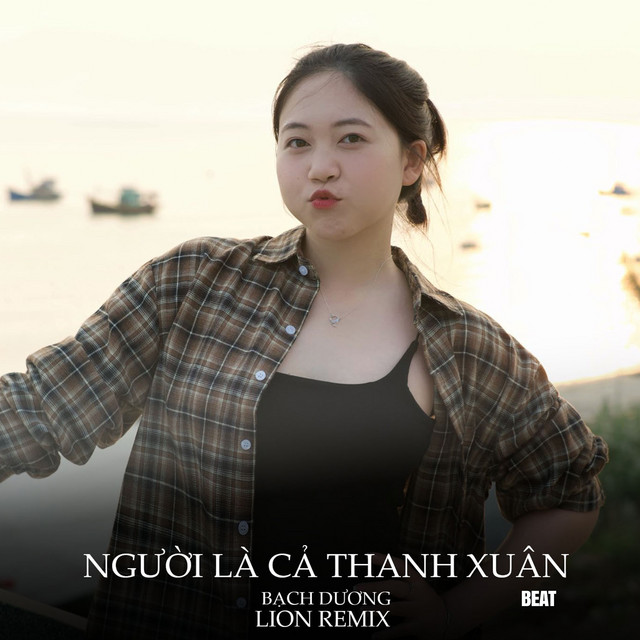 Người Là Cả Thanh Xuân (Lion Remix)
