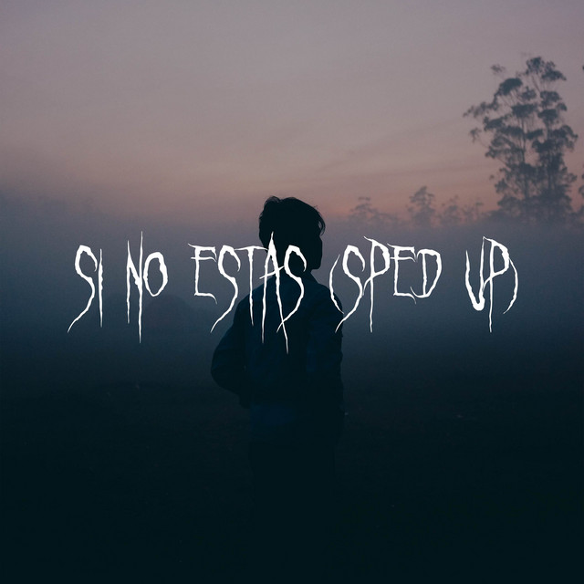 Si No Estás - Sped Up