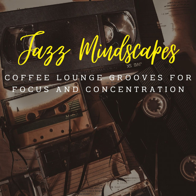 Jazz Mindscapes: Coffee Lounge Grooves for Focus and Concentration cover art