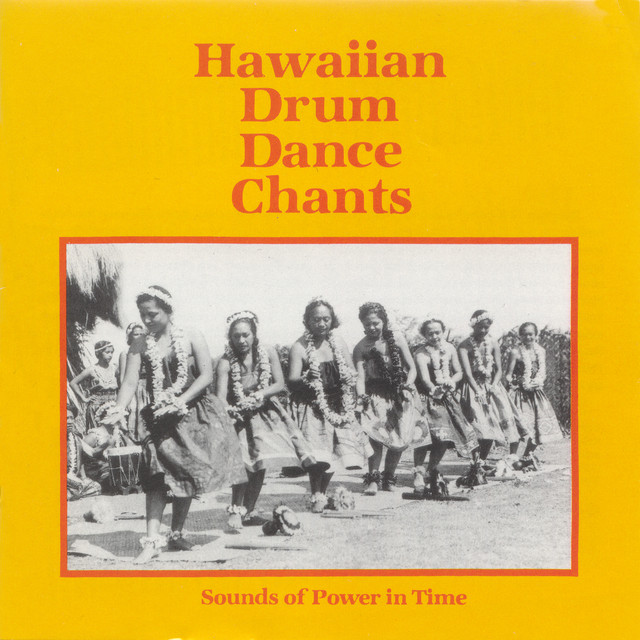 Hawaiian Drum Dance Chants: Sounds of Power in Time