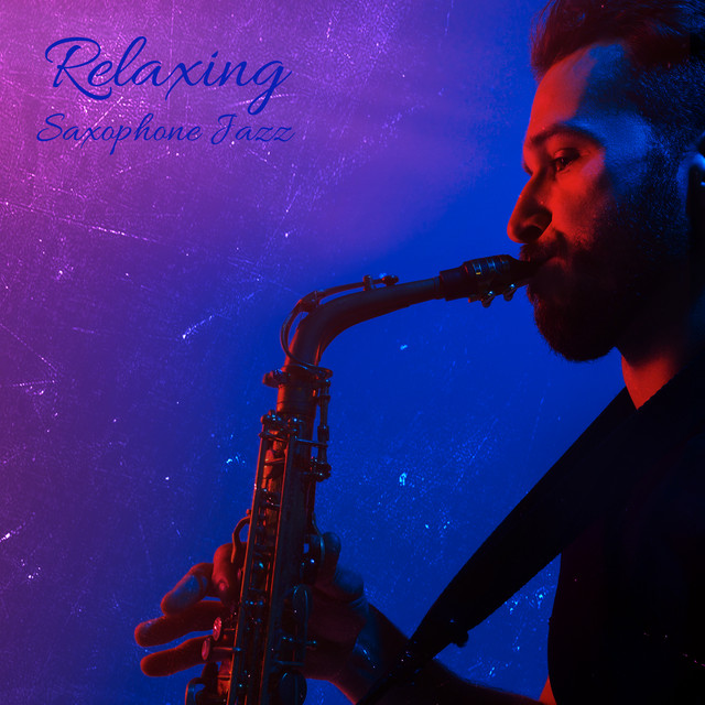 Relaxing Saxophone Jazz: Smooth Sax Collection, Jazz Bar, Instrumental Saxophone cover art