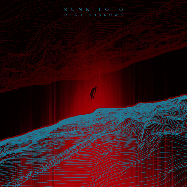 Dead Shadows - Single by Sunk Loto | Spotify