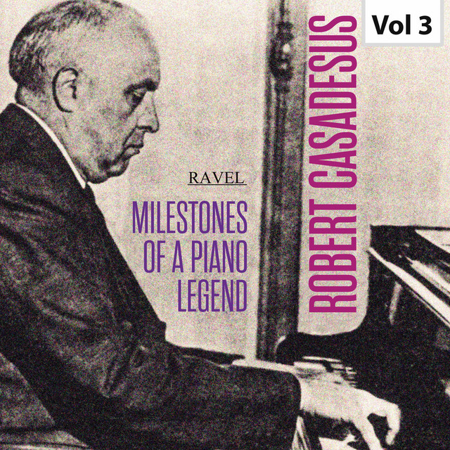 Milestones of a Piano Legend: Robert Casadesus, Vol. 3 cover art