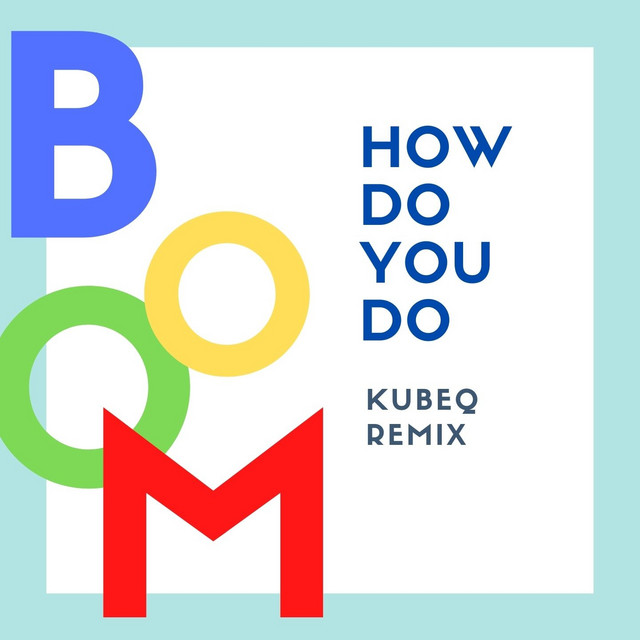 How Do You Do - KubeQ Remix
