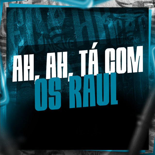 Ah, Ah, Tá Com os Raul
