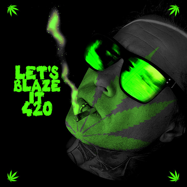 Bent Self – Let's Blaze It 420