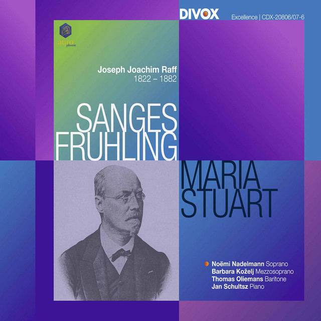 Raff: Sanges-Frühling, Op. 98 & Maria Stuart, Op. 172