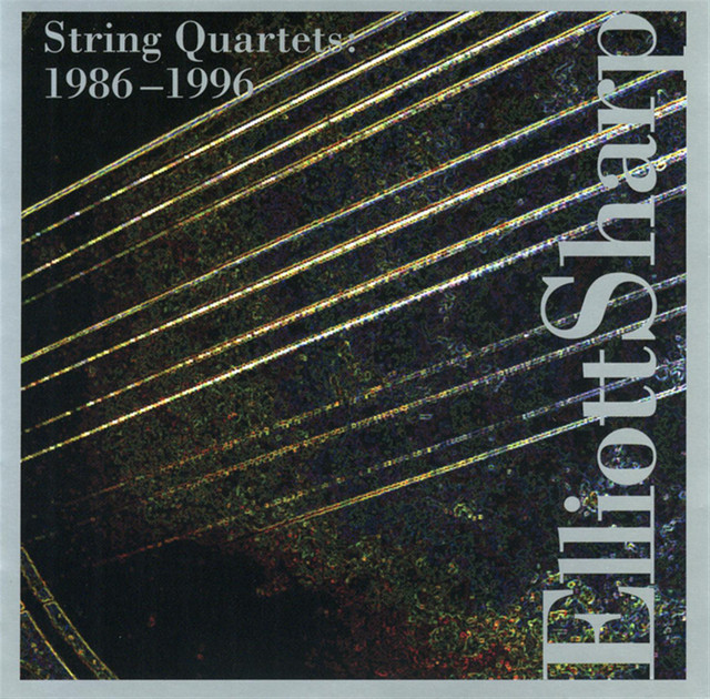 String Quartets - 1986-1996 - Album by Elliott Sharp | Spotify