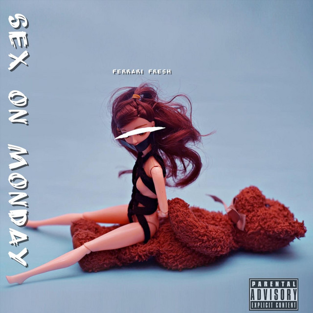 Sex On Monday - song and lyrics by Ferrari Fresh | Spotify