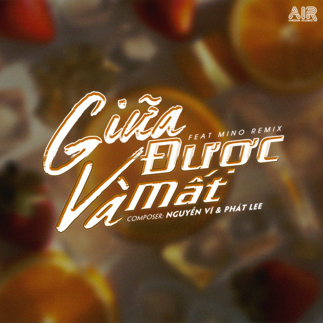 Giữa Được Và Mất (Mino Remix)