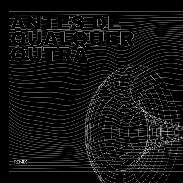 Antes de Qualquer Outra - Remix