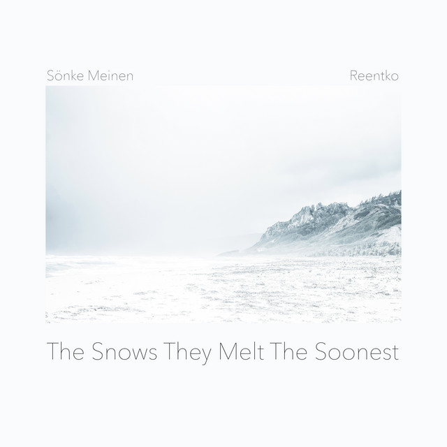 The Snows They Melt the Soonest
