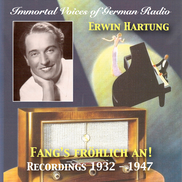 Immortal Voices of German Radio: Erwin Hartung – Fang's Fröhlich An! (Remastered 2018) cover art