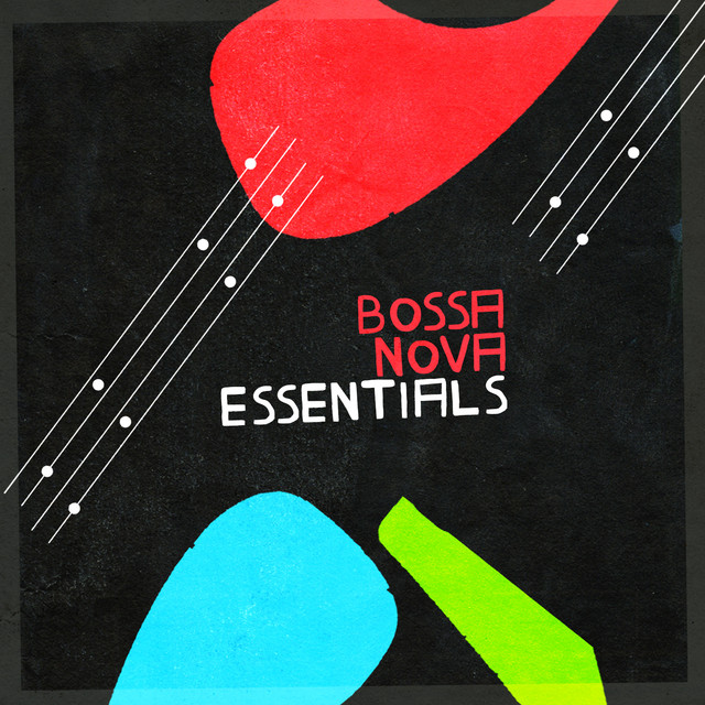 Bossa Nova Essentials - Compilation by Bossa Nova | Spotify