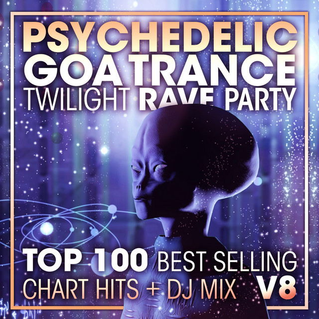 Psychedelic Goa Trance Twilight Rave Party Top 100 Best Selling