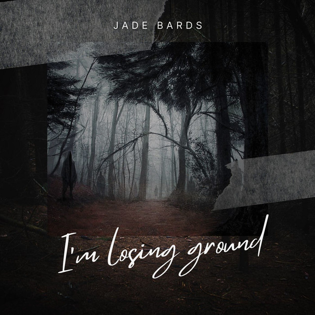Cover art for Jade Bards — I'm Losing Ground