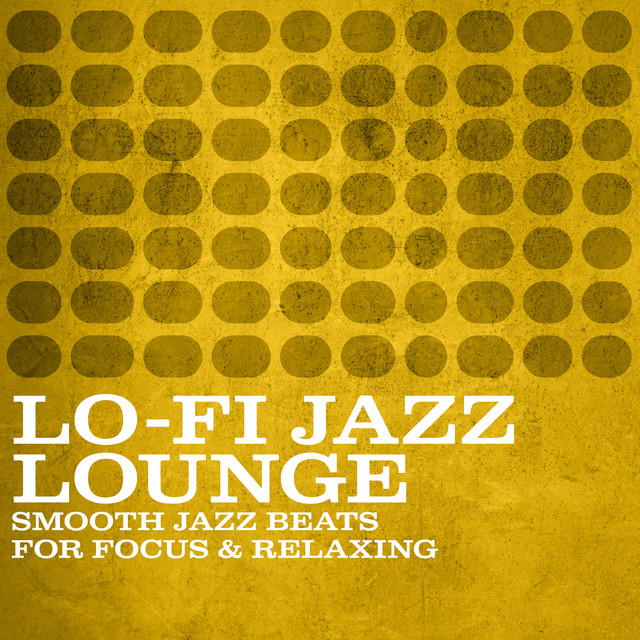 Lo-Fi Jazz Lounge - Smooth Jazz Beats for Focus & Relaxing cover