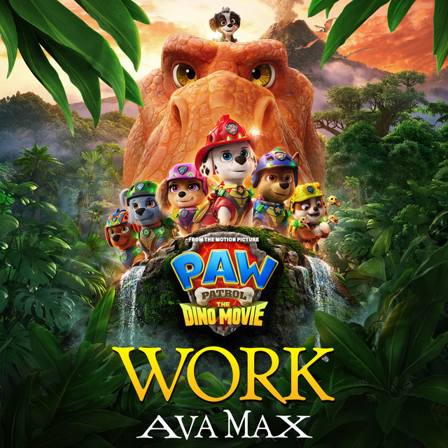 Capa de Work - from PAW Patrol: The Dino Movie - Ava Max feat. PAW Patrol