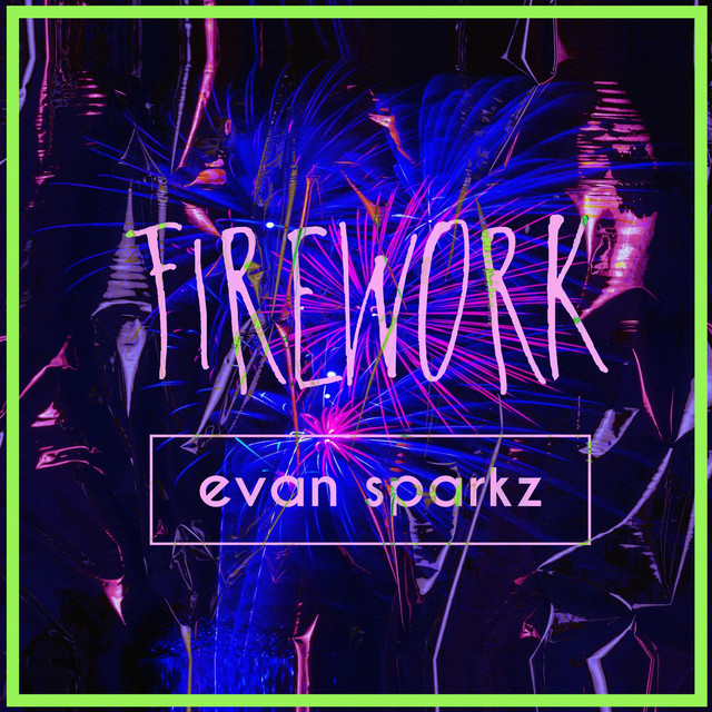 Firework - Album by Evan Sparkz | Spotify
