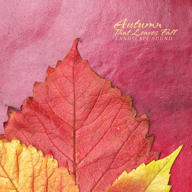 Autumn That Leaves Fall - Single by Landscape Sound | Spotify
