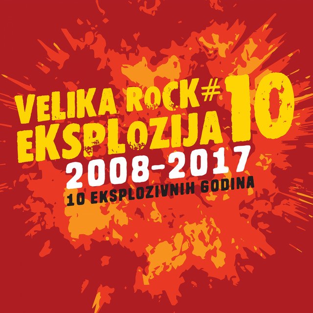 Velika Rock Eksplozija 10 (2008-2017, 10 eksplozivnih godina) cover