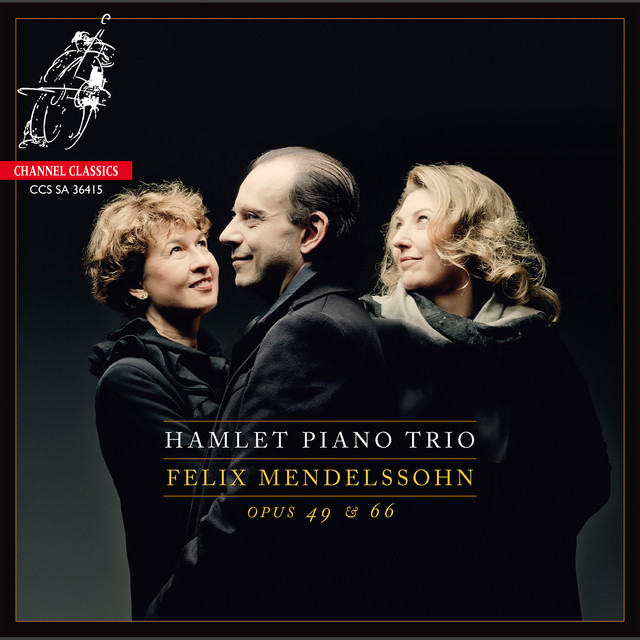 Mendelssohn: Piano Trios, Op. 49 & 66