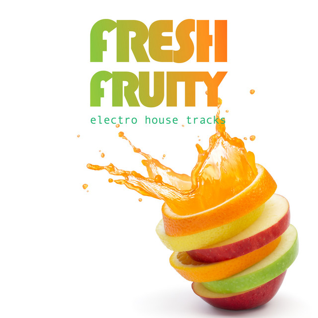 Fresh Fruity Electro House Tracks cover art