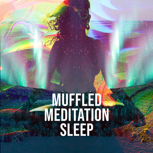 Muffled Meditation Sleep ! ! ! ! - Album by Relax Meditation Sleep ...