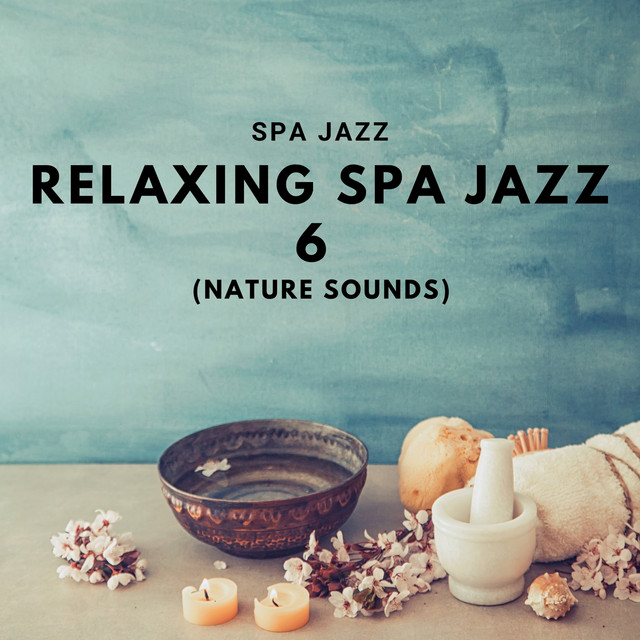 Relaxing Spa Jazz 6 (Nature Sounds) cover art